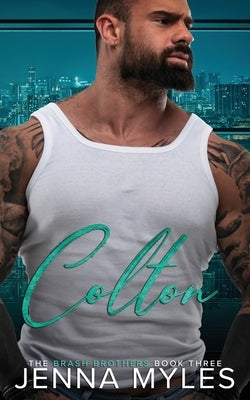 Colton: A Brash Brothers Romance Paperback Myles High Publishing