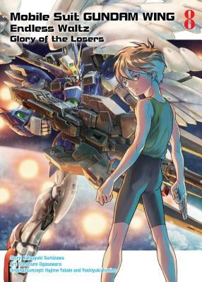 Mobile Suit Gundam Wing, 8: Glory of the Losers by Sumizawa, Katsuyuki