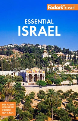 Fodor's Essential Israel: With the West Bank and Petra Paperback Fodor's Travel Publications