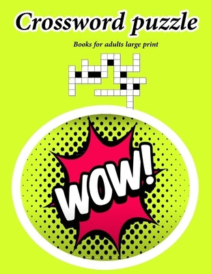 Crossword puzzle books for adults large print: Crossword game For Puzzle Lovers, Easy-to-Read large print crossword puzzle books for adults Paperback Independently Published