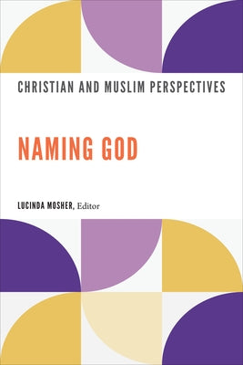 Naming God: Christian and Muslim Perspectives Paperback Georgetown University Press