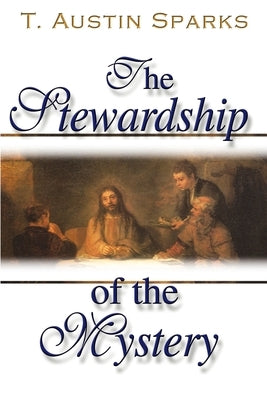 The Stewardship of the Mystery by Sparks, Theodore Austin