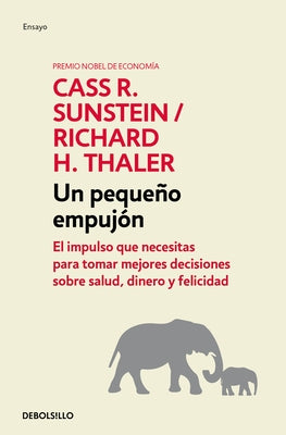 Nudge: Un Pequeño Empujón / The Final Decision by Thaler, Richard H.