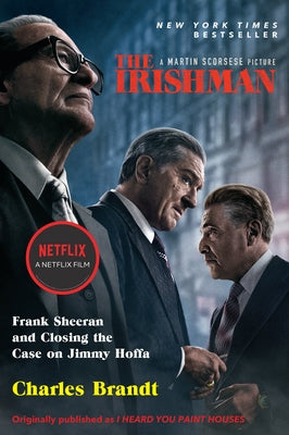 The Irishman (Movie Tie-In): Frank Sheeran and Closing the Case on Jimmy Hoffa by Brandt, Charles