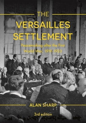 The Versailles Settlement: Peacemaking after the First World War, 1919-1923 Paperback Red Globe Press