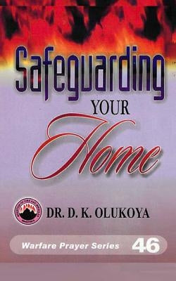 Safeguarding Your Home by Olukoya, D. K.