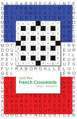 French Crosswords: Level 1, Volume 3 by Rex, Lexis