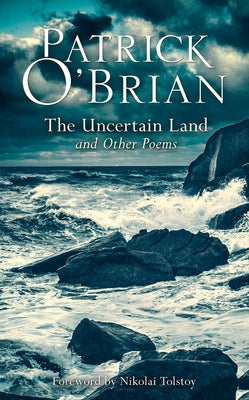 The Uncertain Land and Other Poems by O'Brian, Patrick