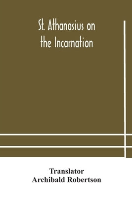 St. Athanasius on the incarnation by Robertson, Archibald