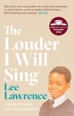 The Louder I Will Sing: A Story of Racism, Riots and Redemption by Lawrence, Lee