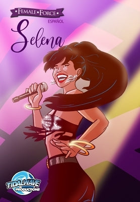 Female Force: Selena EN ESPAÑOL by Frizell, Michael