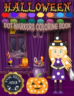 Halloween dot markers coloring page for kids ages 4-8: Halloween Gifts For Kids Do a Dot Coloring Book For Kids, Boys, Girls Ages 2- 4 and 4-8 Years o by Stanley, Mario