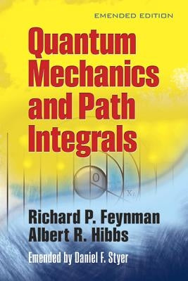 Quantum Mechanics and Path Integrals Dover Publications