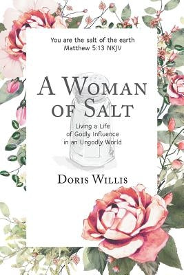 A Woman of Salt: Living a Life of Godly Influence in an Ungodly World Paperback Covenant Books