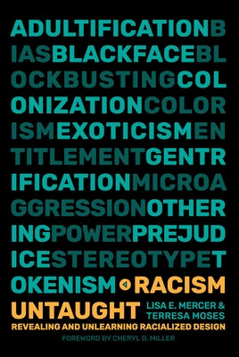 Racism Untaught: Revealing and Unlearning Racialized Design Paperback MIT Press