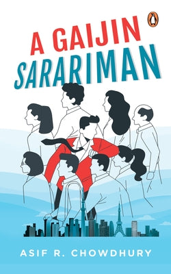 A Gaijin Sarariman by Chowdhury, Asif R.