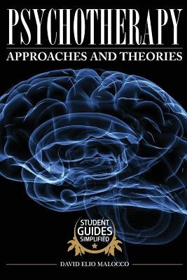 Psychotherapy: Approaches and Theories Paperback Createspace Independent Publishing Platform