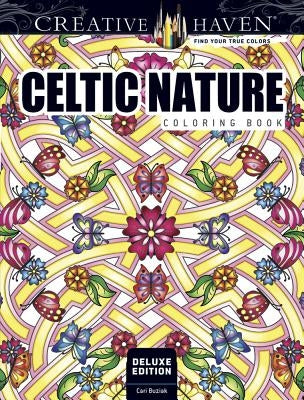 Creative Haven Deluxe Edition Celtic Nature Coloring Book by Buziak, Cari