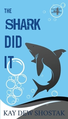 The Shark Did It Kay Dew Shostak