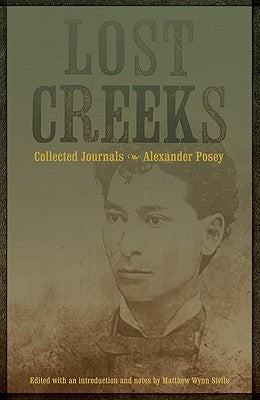 Lost Creeks: Collected Journals by Posey, Alexander