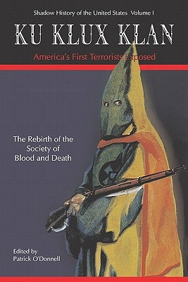 Ku Klux Klan America's First Terrorists Exposed Paperback Booksurge Publishing