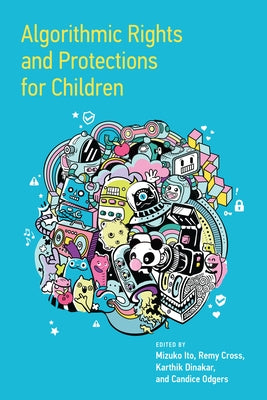 Algorithmic Rights and Protections for Children Paperback MIT Press