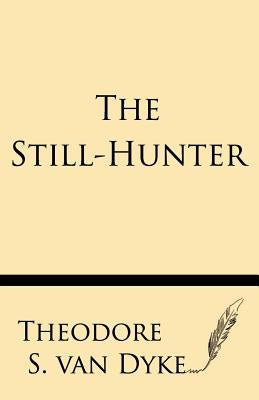 The Still-Hunter Paperback Windham Press