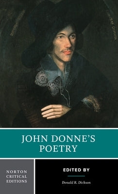 John Donne's Poetry: A Norton Critical Edition by Donne, John