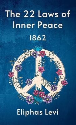 22 Laws Of Inner Peace Hardcover by Levi, Eliphas