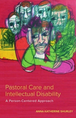 Pastoral Care and Intellectual Disability: A Person-Centered Approach Paperback Baylor University Press