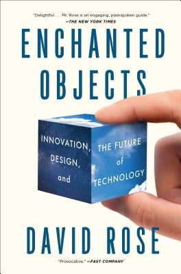 Enchanted Objects: Innovation, Design, and the Future of Technology Paperback Scribner Book Company
