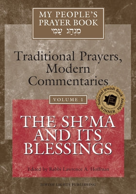 My People's Prayer Book Vol 1: The Sh'ma and Its Blessings Paperback Jewish Lights Publishing