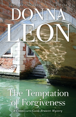 The Temptation of Forgiveness: A Commissario Guido Brunetti Mystery Grove Press