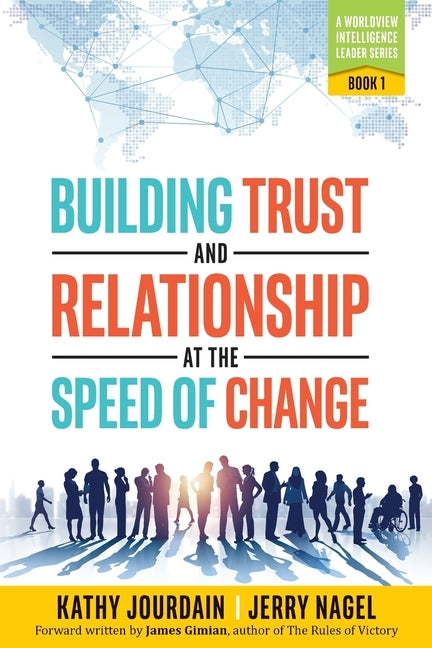 Building Trust and Relationship at the Speed of Change: A Worldview Intelligence Leader Series: Book 1 Paperback Worldview Intelligence LLC