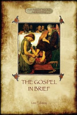 The Gospel in Brief - Tolstoy's Life of Christ (Aziloth Books) Paperback Aziloth Books