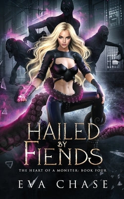 Hailed by Fiends by Chase, Eva
