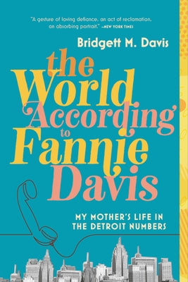 The World According to Fannie Davis: My Mother's Life in the Detroit Numbers Paperback Back Bay Books