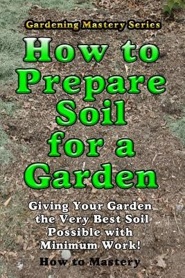 Paperback book titled "How to Prepare Soil for a Garden" by Createspace, showing a soil preparation guide with gardening tools.