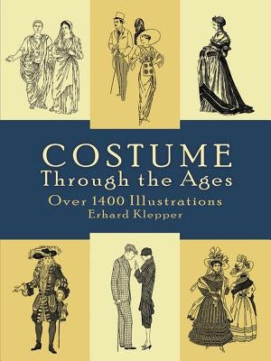 Costume Through the Ages: Over 1400 Illustrations Dover Publications