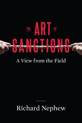 The Art of Sanctions: A View from the Field Paperback Columbia University Press