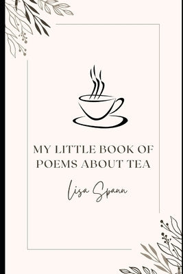 My Little Book of Poems About Tea Paperback Independently Published
