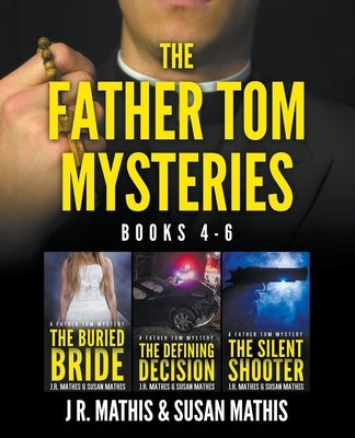 The Father Tom Mysteries: Books 4-6 Paperback J. R. Mathis