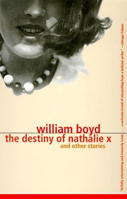 The Destiny of Nathalie X by Boyd, William