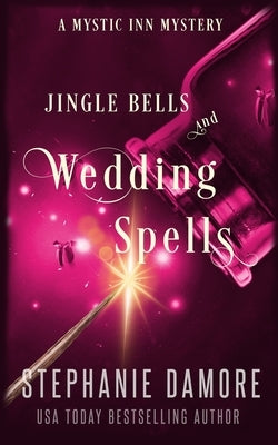 Jingle Bells and Wedding Spells: A Paranormal Cozy Mystery Paperback Pink Sapphire Press