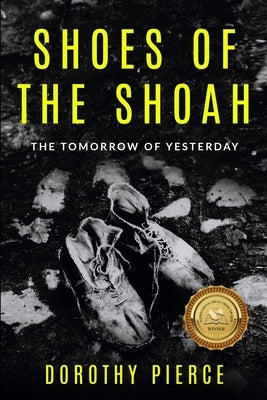 Shoes of the Shoah: The Tomorrow of Yesterday Paperback Amsterdam Publishers