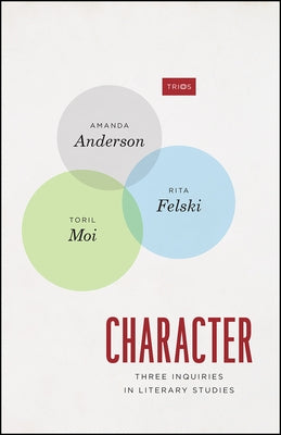 Character: Three Inquiries in Literary Studies Paperback University of Chicago Press
