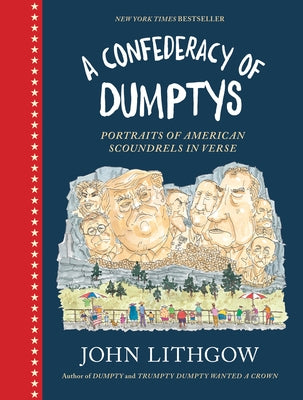 A Confederacy of Dumptys: Portraits of American Scoundrels in Verse by Lithgow, John