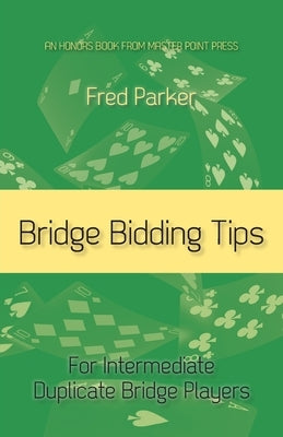 Bridge Bidding Tips: For Intermediate Duplicate Bridge Players Paperback Master Point Press