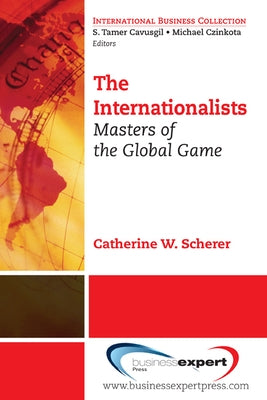 The Internationalists: Masters of the Global Game Paperback Business Expert Press