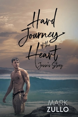 Hard Journey of the Heart: Jesse's Story by Zullo, Mark